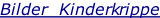 Bilder  Kinderkrippe